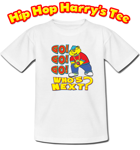 Hip Hop Harry Go Go Go Who's Next? white t-shirt.